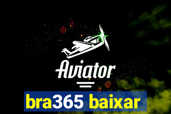 bra365 baixar